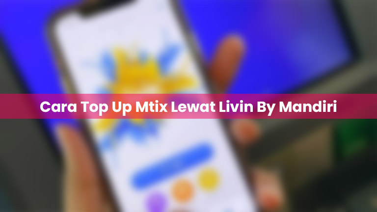 Cara Top Up Mtix Panduan Lengkap dan Mudah 13 Cara top up mtix