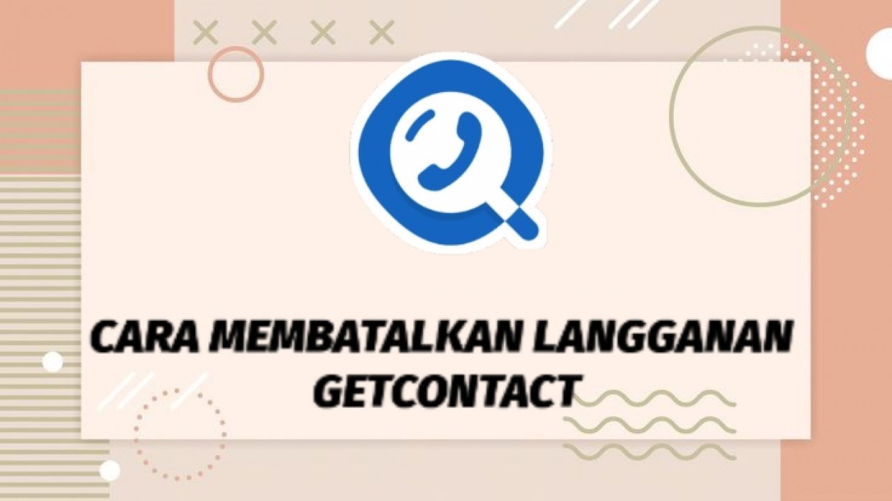 Cara Berhenti Langganan GetContact 14 Cara berhenti langganan getcontact