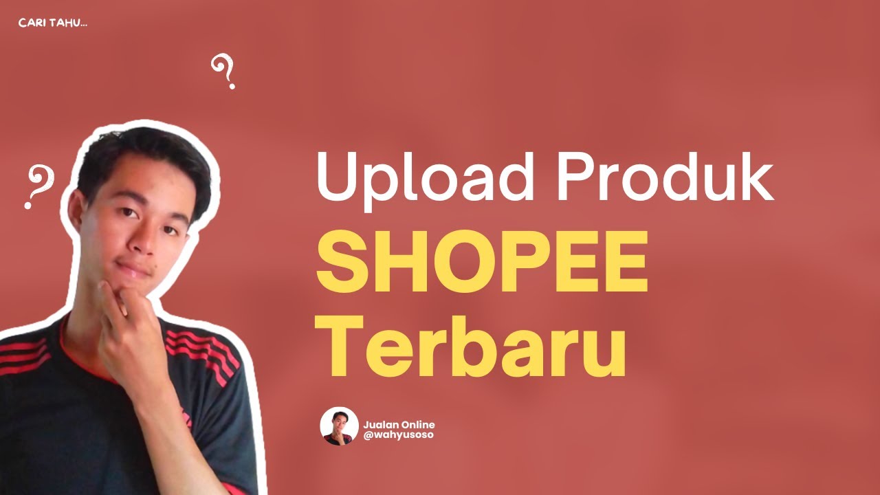 Cara Posting Jual di Shopee Panduan Lengkap 13 Cara posting jual di shopee