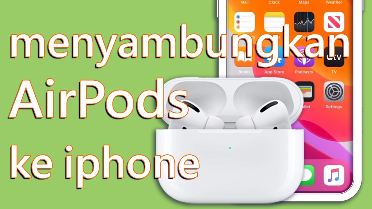 Cara Koneksi AirPods ke iPhone dengan Mudah 11 Cara koneksi airpods ke iphone