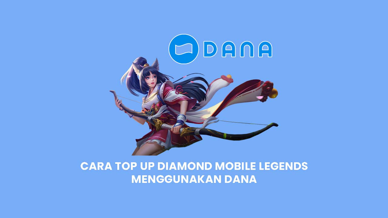 Dana Games Top Up ML Panduan Lengkap